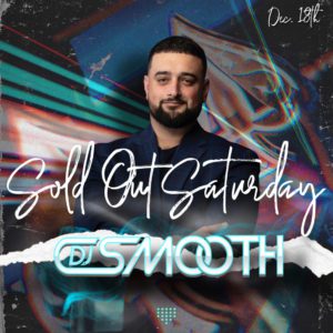 Sold Out Saturday DJ Smooth