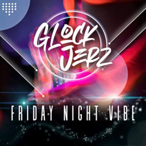 Friday Night Vibe: Glock Jerz