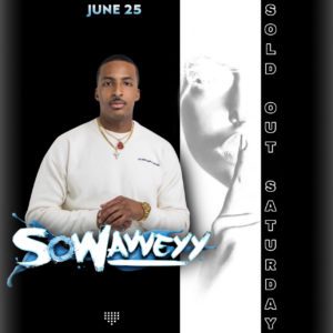 Sold Out Saturday: DJ SoWavveyy